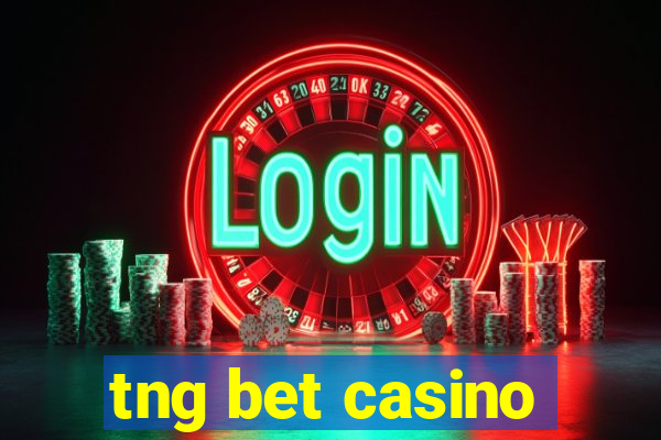 tng bet casino